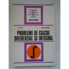 PROBLEME  DE  CALCUL  DIFERENTIAL  SI  INTEGRAL  - LIA  ARAMA   TEODOR  MOROZAN